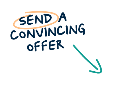 Send a convincing offer