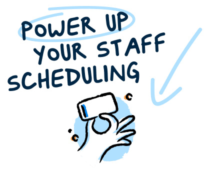 Power up your staff scheduling